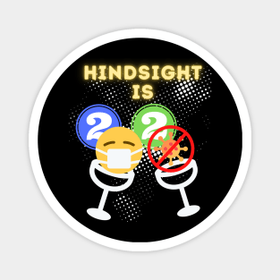 Hindsight is 2020, New Years Eve Toast Funny Holiday Theme Magnet